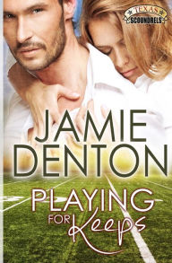 Title: Playing For Keeps, Author: Jamie Denton