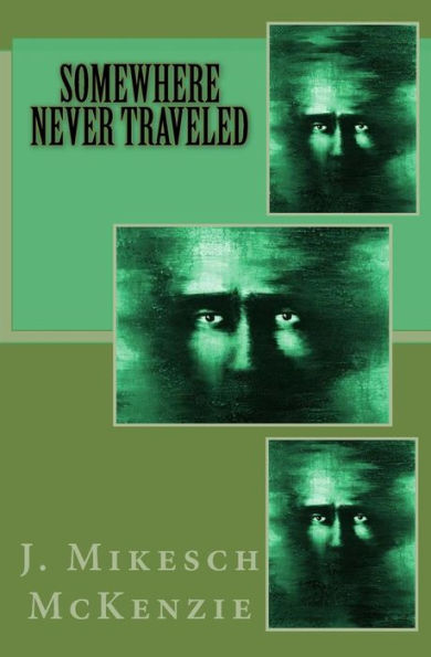 Somewhere Never Traveled