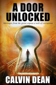 Title: A Door Unlocked, Author: Calvin Dean