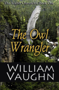 Title: The Owl Wrangler, Author: William R Vaughn