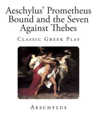 Aeschylus' Prometheus Bound and the Seven Against Thebes