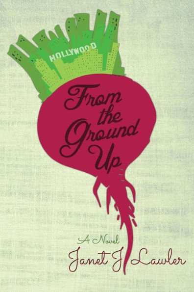 From the Ground Up: A Story about Love, Fame and Farming