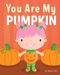 Title: You Are My Pumpkin, Author: Mary Lee