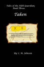 Tales of the Fifth Guardian; Book Three: Taken