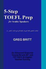 Title: 5-Step TOEFL Prep for Arabic Speakers, Author: Greg Britt