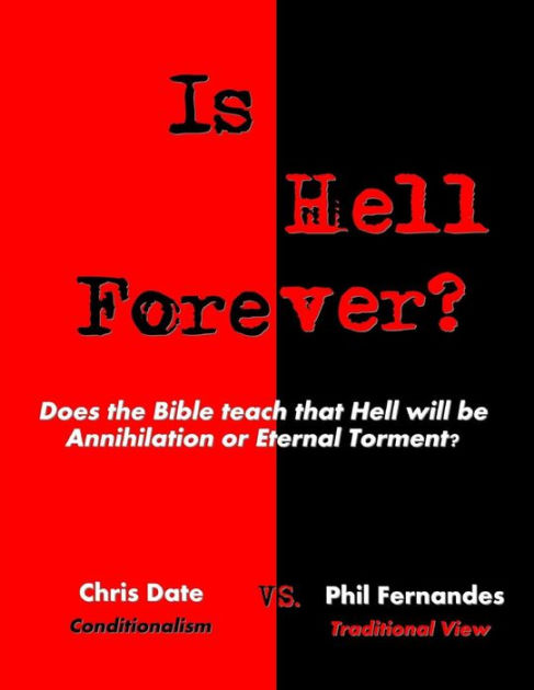 Torment?　Is　Barnes　Hell　Hell　Eternal　teach　Forever?:　Date,　Paperback　by　will　Does　the　that　Bible　Fernandes,　Phil　be　Annihilation　Chris　or　Noble®