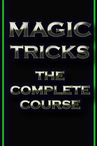 Magic Tricks: The Complete Course