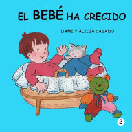 Title: El bebé ha crecido (Colección crecer), Author: Alicia Casado