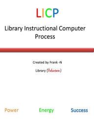 Title: Library Instructional Computer Process (LICP), Author: Frank-N Johnson