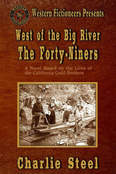 West of the Big River: The Forty-niners