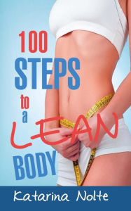 Title: 100 Steps to a Lean Body, Author: Katarina Nolte