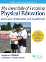The Essentials of Teaching Physical Education: Curriculum, Instruction, and Assessment / Edition 1