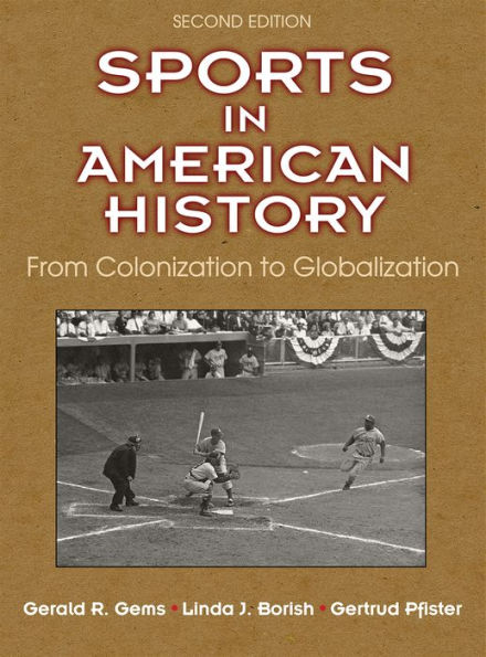 Sports in American History: From Colonization to Globalization / Edition 2