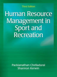 Title: Human Resource Management in Sport and Recreation / Edition 3, Author: Packianathan Chelladurai