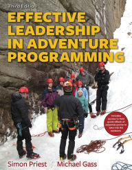 Title: Effective Leadership in Adventure Programming With Field Handbook / Edition 3, Author: Simon Priest