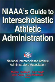 Title: NIAAA's Guide to Interscholastic Athletic Administration, Author: National Interscholastic Athletic Administrators Association  (NIAAA)
