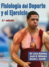 Title: Fisiología del Deporte y el Ejercicio/Physiology of Sport and Exercise, Author: W. Larry Kenney