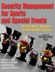 Title: Security Management for Sports and Special Events: An Interagency Approach to Creating Safe Facilities, Author: Stacey Hall