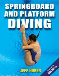 Title: Springboard and Platform Diving, Author: Jeff Huber