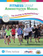 FitnessGram Administration Manual: The Journey to MyHealthyZone