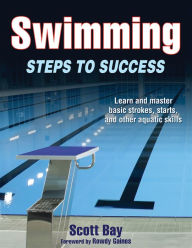 Title: Swimming: Steps to Success, Author: Scott Bay