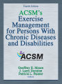 ACSM's Exercise Management for Persons With Chronic Diseases and Disabilities
