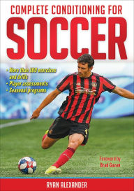 Title: Complete Conditioning for Soccer, Author: Ryan Alexander