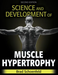Title: Science and Development of Muscle Hypertrophy, Author: Brad J. Schoenfeld