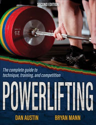 Title: Powerlifting: The complete guide to technique, training, and competition, Author: Dan Austin