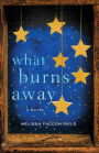 What Burns Away