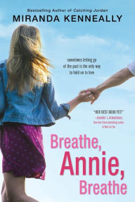 Title: Breathe, Annie, Breathe (Hundred Oaks Series #5), Author: Miranda Kenneally