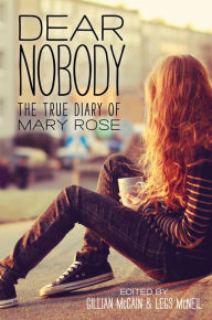 Title: Dear Nobody: The True Diary of Mary Rose, Author: Gillian McCain