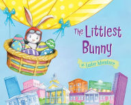 Title: The Littlest Bunny: An Easter Adventure, Author: Lily Jacobs