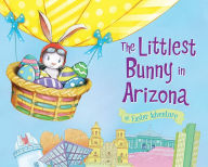 Title: The Littlest Bunny in Arizona: An Easter Adventure, Author: Lily Jacobs