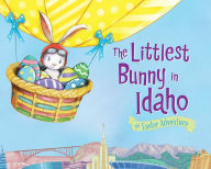 Title: The Littlest Bunny in Idaho: An Easter Adventure, Author: Lily Jacobs