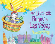 Title: The Littlest Bunny in Las Vegas: An Easter Adventure, Author: Lily Jacobs
