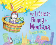 Title: The Littlest Bunny in Montana: An Easter Adventure, Author: Lily Jacobs