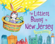 Title: The Littlest Bunny in New Jersey: An Easter Adventure, Author: Lily Jacobs