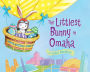 The Littlest Bunny in Omaha: An Easter Adventure