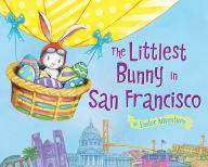 Title: The Littlest Bunny in San Francisco: An Easter Adventure, Author: Lily Jacobs