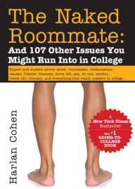 Title: The Naked Roommate, 6E: And 107 Other Issues You Might Run Into in College, Author: Harlan Cohen