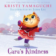 Title: Cara's Kindness, Author: Kristi Yamaguchi