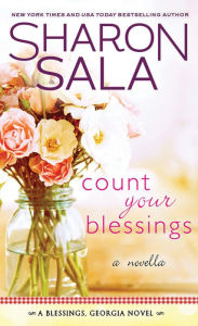 Title: Count Your Blessings: A Novella, Author: Sharon Sala