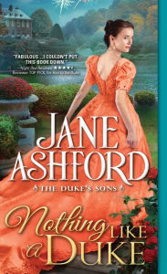 Title: Nothing Like a Duke, Author: Jane Ashford