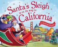 Title: Santa's Sleigh Is on Its Way to California: A Christmas Adventure, Author: Eric James