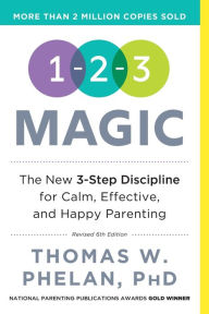 Title: 1-2-3 Magic: Effective Discipline for Children 2-12, 6th Edition, Author: Thomas Phelan PhD