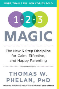 Title: 1-2-3 Magic: Effective Discipline for Children 2-12, 6th Edition, Author: Thomas W. Phelan