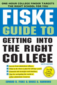 Title: Fiske Guide to Getting Into the Right College, Author: Edward Fiske