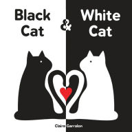 Title: Black Cat & White Cat, Author: Claire Garralon