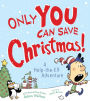 Only YOU Can Save Christmas!: A Help-the-Elf Adventure